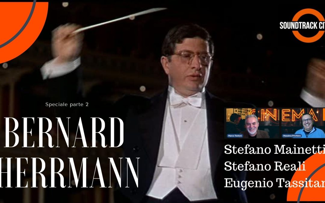 Speciale Bernard Herrmann – Parte 2