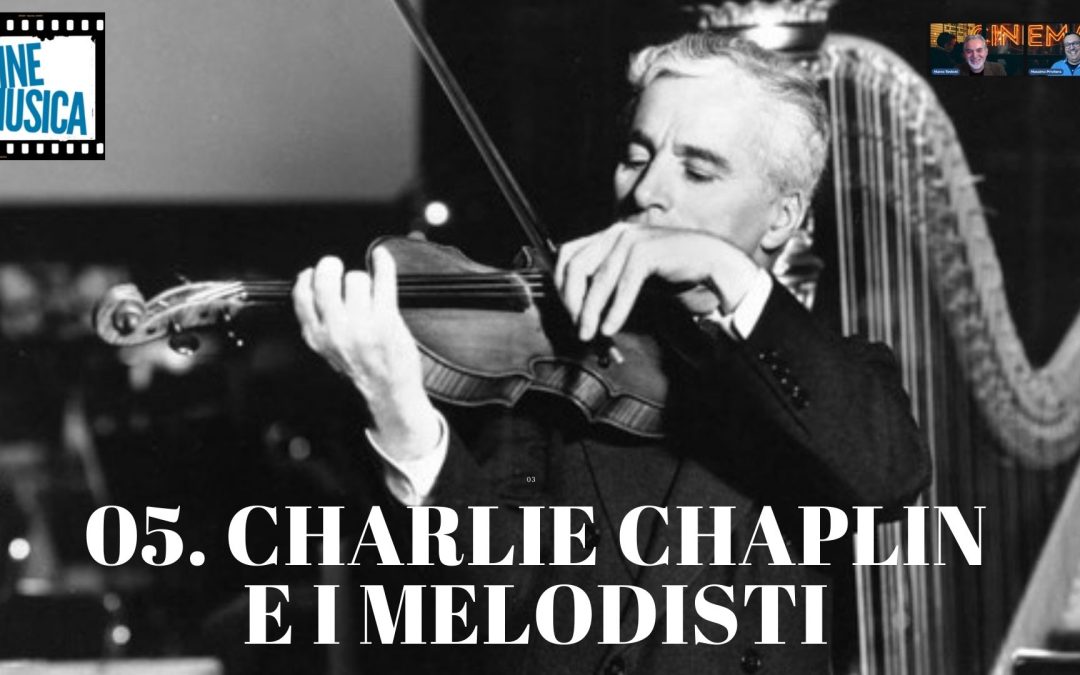 Charlie Chaplin e i melodisti cap. 5