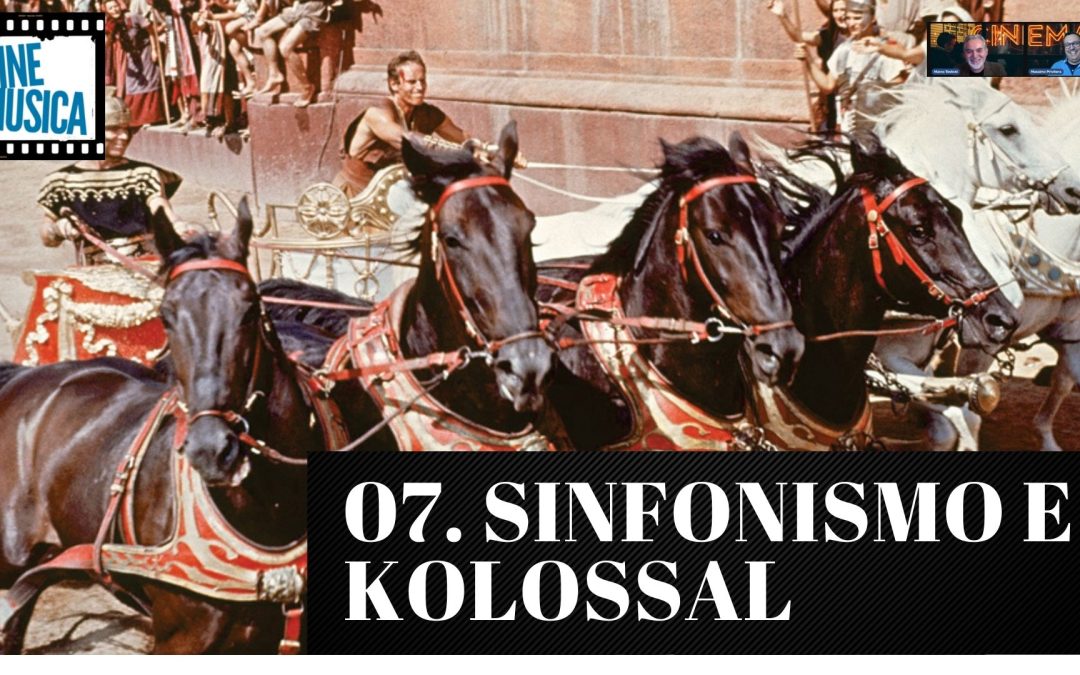 Sinfonismo e Kolossal – cap. 7