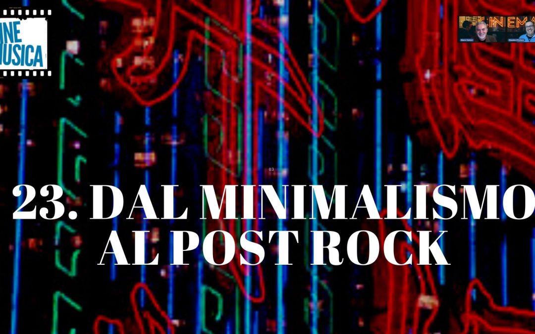 Dal minimalismo al post rock – cap. 23